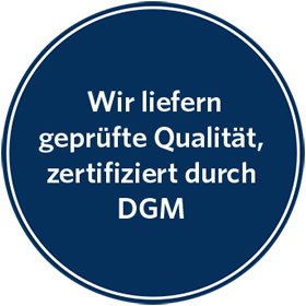 Wir liefern geprüfte Qualität, zertifiziert durch DGM