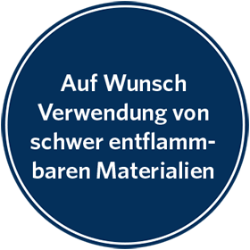 Auf Wunsch Verwendung von schwer entflammbaren Materialien